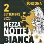 Sabato 2 settembre a Tortona c’è la Mezza Notte Bianca. Ecco il programma